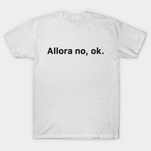 Allora no, ok. - Vintage - Cat T-Shirt